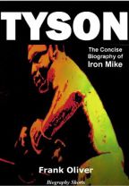 TYSON - The Concise Biography of Iron Mike (Biography Shorts Book 1)